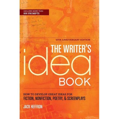 The Writer's Idea Book - 10th Edition by  Jack Heffron (Paperback)