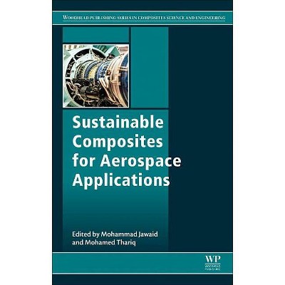 Sustainable Composites for Aerospace Applications - (Woodhead Publishing Composites Science and Engineering) by  Mohammad Jawaid & Mohamed Thariq
