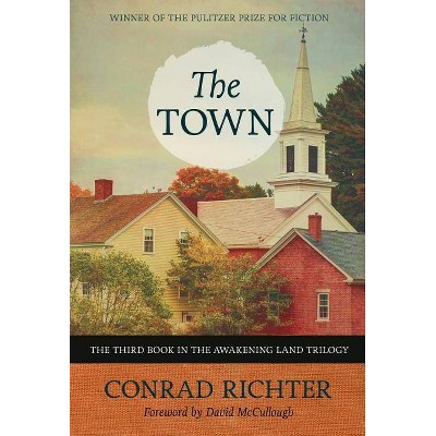 The Town - (Rediscovered Classics) by  Conrad Richter (Paperback)