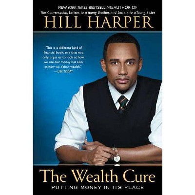 The Wealth Cure - by  Hill Harper (Paperback)