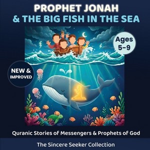 Prophet Yunus & the Big Fish in the Sea - (Quranic Stories of Messengers & Prophets of God) by  The Sincere Seeker Collection (Paperback) - 1 of 1