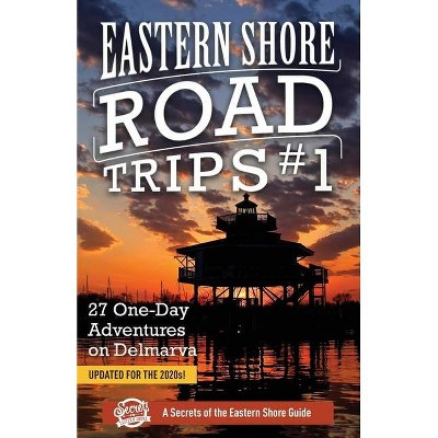 Eastern Shore Road Trips (Vol. 1) - 2nd Edition by  Jim Duffy (Paperback)