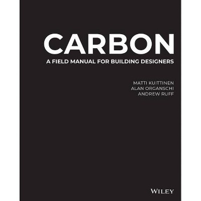 Carbon - by  Matti Kuittinen & Alan Organschi & Andrew Ruff (Hardcover)