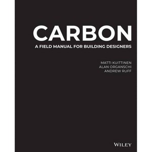 Carbon - by  Matti Kuittinen & Alan Organschi & Andrew Ruff (Hardcover) - 1 of 1