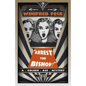 Arrest the Bishop? - by  Winifred Peck (Paperback) - 1 of 1