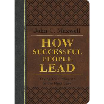 How Successful People Lead - by  John C Maxwell (Leather Bound)