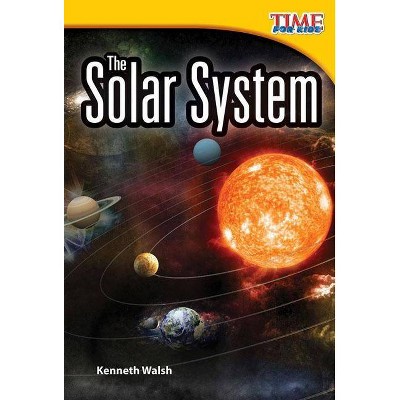 The Solar System - (Time for Kids(r) Nonfiction Readers) 2nd Edition by  Kenneth Walsh (Paperback)