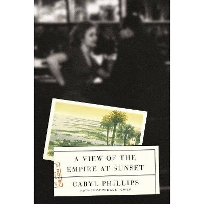 A View of the Empire at Sunset - by  Caryl Phillips (Paperback)