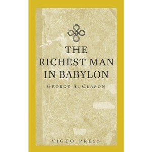 The Richest Man In Babylon - by  George S Clason (Paperback) - 1 of 1