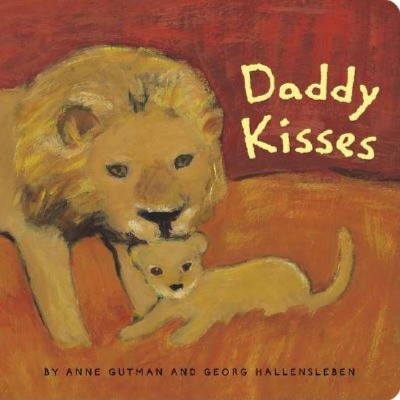 Daddy Kisses - (Daddy, Mommy) by  Anne Gutman & Georg Hallensleben (Board Book)