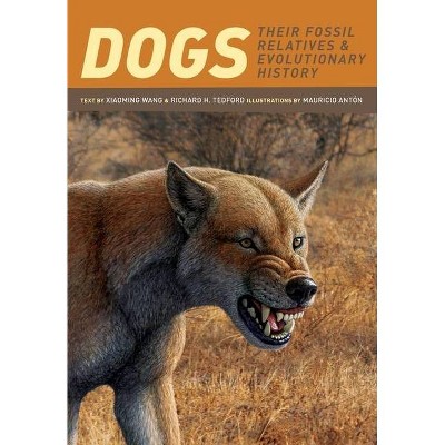 Dogs - by  Xiaoming Wang & Richard Tedford (Paperback)