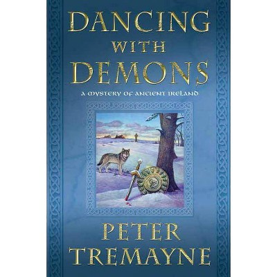 Dancing with Demons - (Mysteries of Ancient Ireland) by  Peter Tremayne (Paperback)