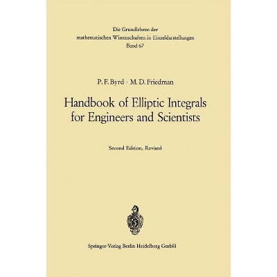 Handbook of Elliptic Integrals for Engineers and Scientists - (Grundlehren Der Mathematischen Wissenschaften) 2nd Edition (Paperback)