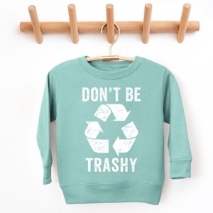 The Juniper Shop Don't Be Trashy Toddler Graphic Sweatshirt - 1 of 4