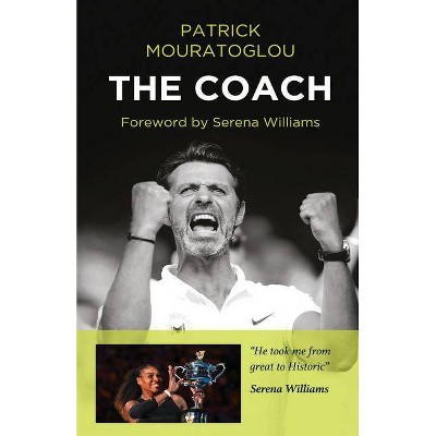 The Coach - by  Patrick Mouratoglou (Paperback)