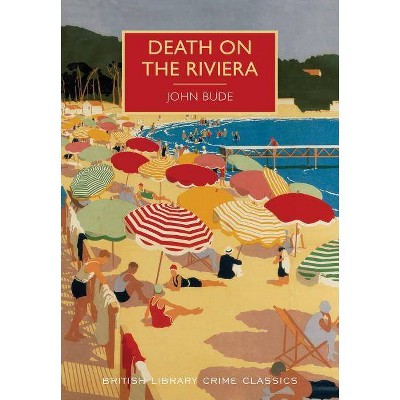 Death on the Riviera - (British Library Crime Classics) by  John Bude (Paperback)