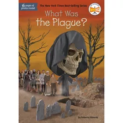 What Was the Plague? - (What Was?) by  Roberta Edwards & Who Hq (Paperback)