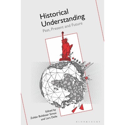 Historical Understanding - by  Zoltán Boldizsár Simon & Lars Deile (Hardcover)