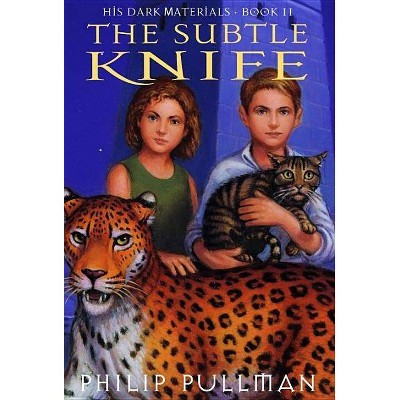 The Subtle Knife: His Dark Materials - (His Dark Materials (Hardcover)) by  Philip Pullman (Hardcover)