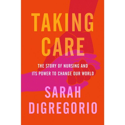 Taking Care - by Sarah DiGregorio