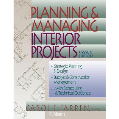 Planning and Managing Interior Projects - (Rsmeans) 2nd Edition by  Carol E Farren (Paperback)