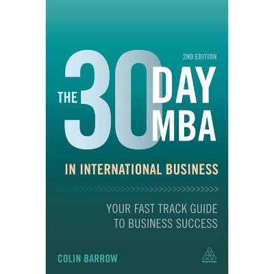 The 30 Day MBA in International Business - 2nd Edition by  Colin Barrow (Paperback)