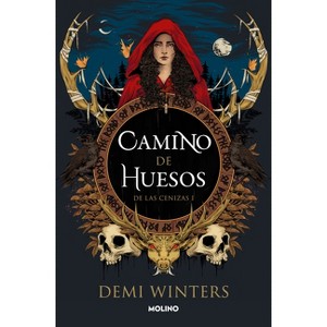 Camino de Huesos / The Road of Bones - (De Las Cenizas) by  Demi Winters (Paperback) - 1 of 1