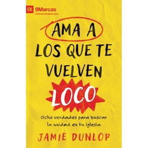AMA a Los Que Te Vuelven Loco - by  Jamie Dunlop (Paperback) - 1 of 1