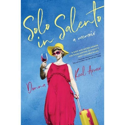 Solo in Salento - by  Donna Keel Armer (Paperback)