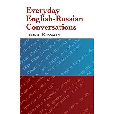 Everyday English-Russian Conversations - (Dover Language Guides Russian) by  Leonid Kossman (Paperback)