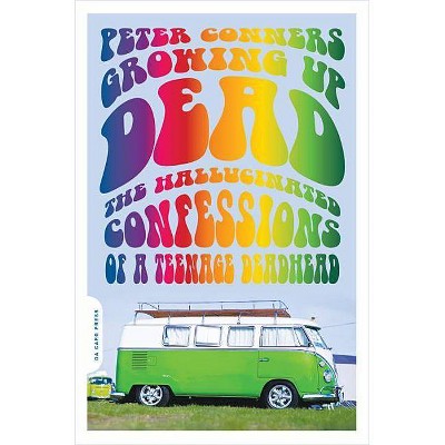 Growing Up Dead - by  Peter Conners (Paperback)