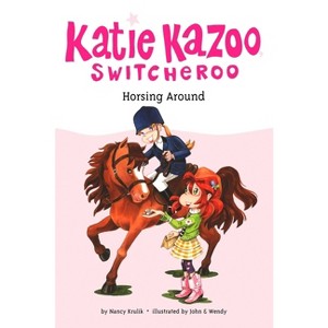Horsing Around - (Katie Kazoo, Switcheroo) by  Nancy Krulik (Paperback) - 1 of 1