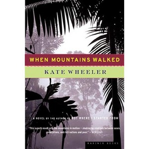 When Mountains Walked - by  Kate Wheeler (Paperback) - 1 of 1