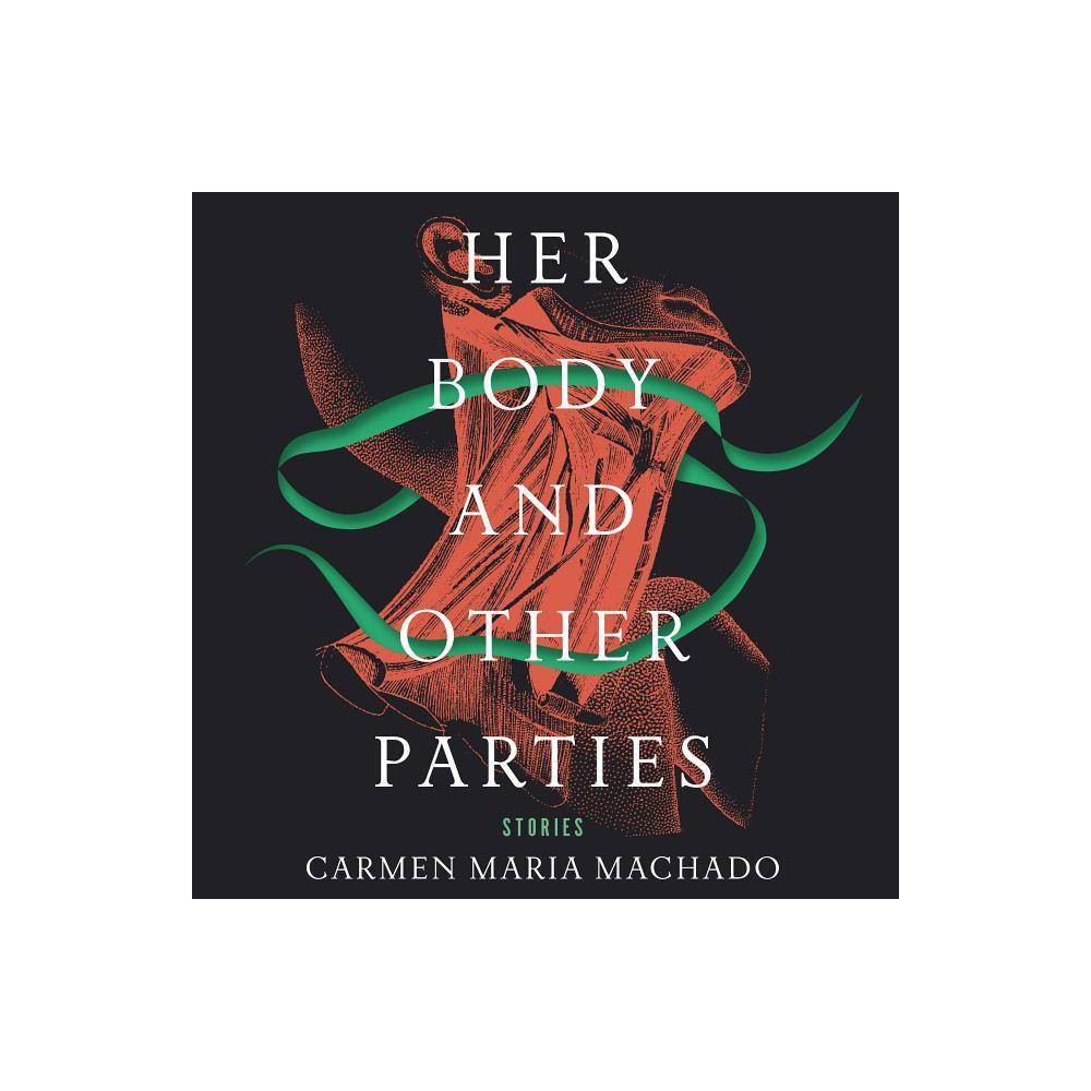 ISBN 9781681686882 product image for Her Body and Other Parties : Stories (Unabridged) (CD/Spoken Word) (Carmen Maria | upcitemdb.com