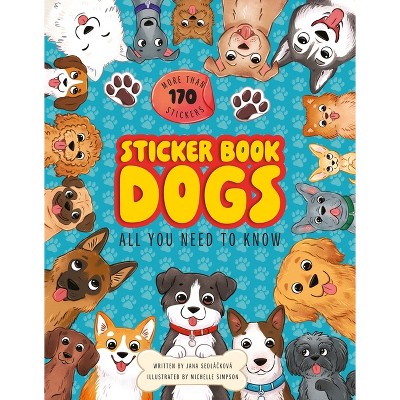 Sticker Book: Dogs - (All You Need to Know) by  Jana Sedlackova (Paperback)