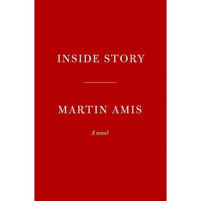 Inside Story - by  Martin Amis (Hardcover)