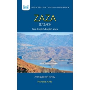 Zaza-English/ English-Zaza Dictionary & Phrasebook - by  Nicholas Awde (Paperback) - 1 of 1