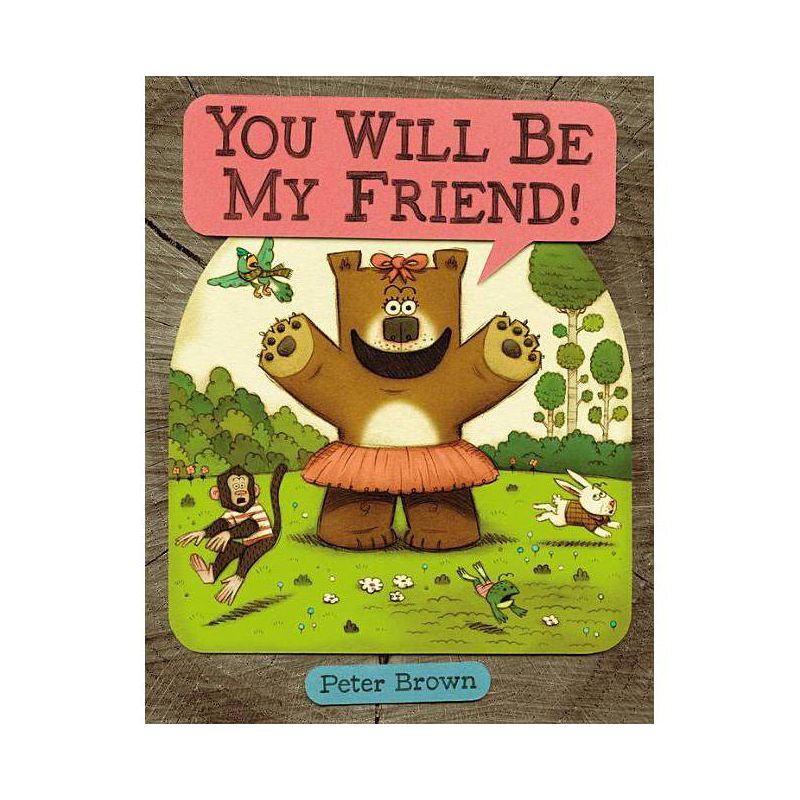 You Will Be My Friend! - (Starring Lucille Beatrice Bear) by  Peter Brown (Hardcover), 1 of 2