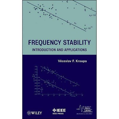 Frequency Stability - (IEEE Digital & Mobile Communication) by  Venceslav F Kroupa (Hardcover)