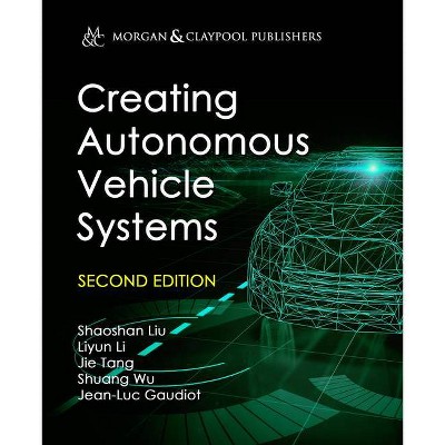 Creating Autonomous Vehicle Systems - (Synthesis Lectures on Computer Science) 2nd Edition (Paperback)