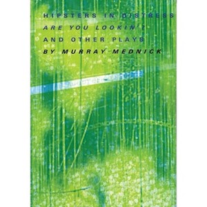 Hipsters in Distress - by  Murray Mednick (Paperback) - 1 of 1