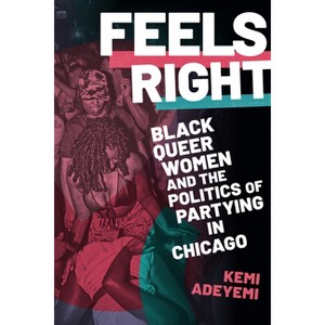 Feels Right - by  Kemi Adeyemi (Paperback) - 1 of 1