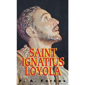 St. Ignatius of Loyola - by  Forbes (Paperback) - 1 of 1