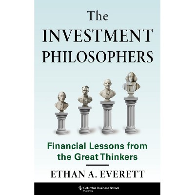 The Investment Philosophers - by  Ethan A Everett (Hardcover)