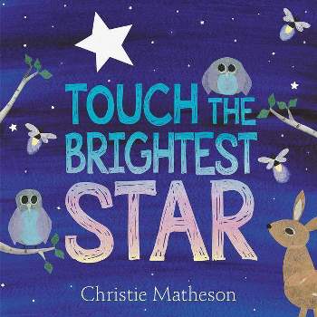 Touch the Brightest Star (Hardcover) by Christie Matheson