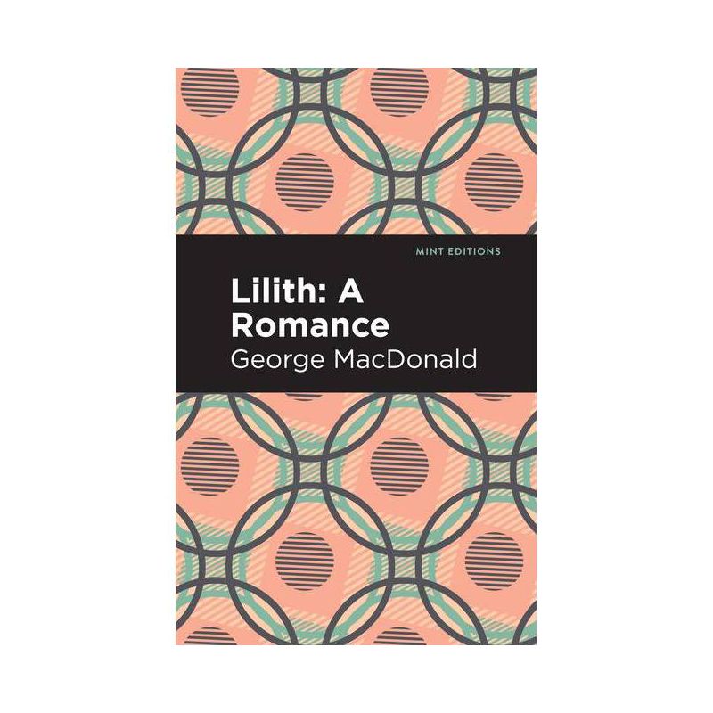 Lilith: A Romance - (Mint Editions) by George MacDonald, 1 of 2