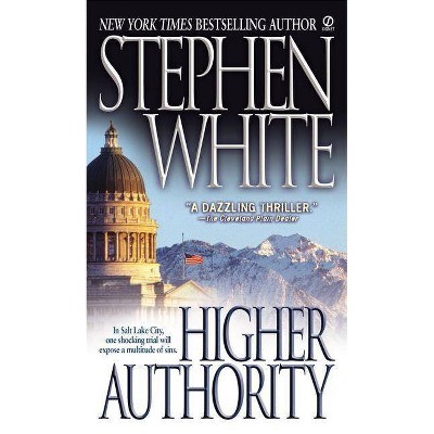 Higher Authority - (Alan Gregory) by  Stephen White (Paperback)