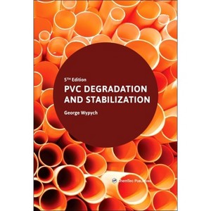 PVC Degradation and Stabilization - 5th Edition by  George Wypych (Hardcover) - 1 of 1