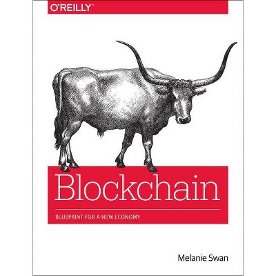 Blockchain - by  Melanie Swan (Paperback)