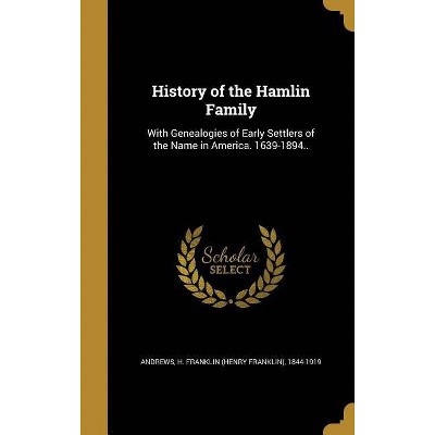 History of the Hamlin Family - (Hardcover)